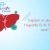 Explain in detail about Hepatitis B, its Symptoms and Treatment
